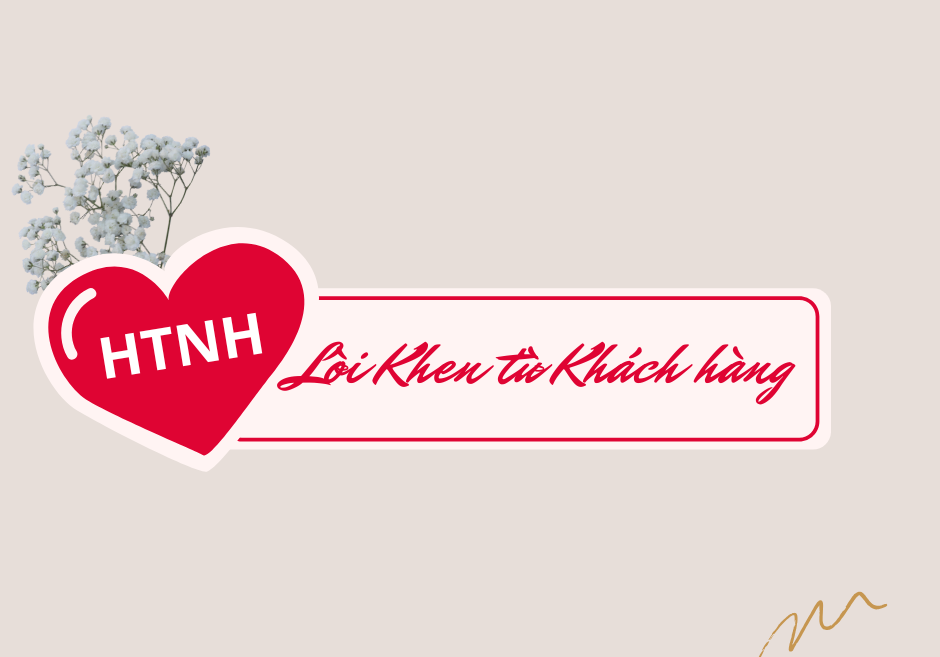 Những Lời Khen Trân Quý Từ Khách Hàng