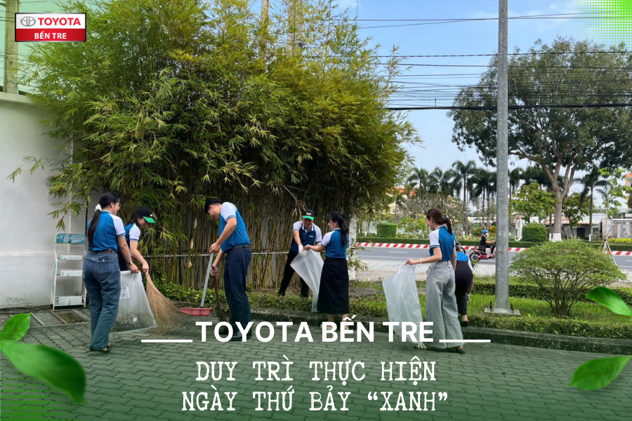 THỨ BẢY XANH – LAN TỎA TINH THẦN SỐNG XANH TẠI TOYOTA BẾN TRE