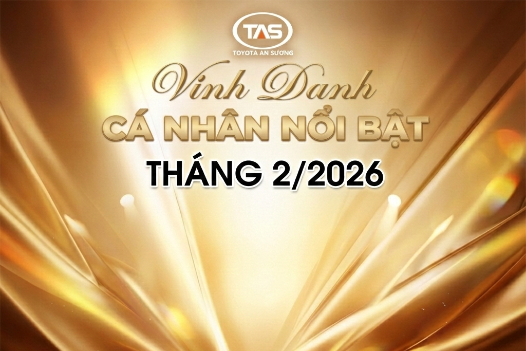 VINH DANH CÁ NHÂN NỔI BẬT THÁNG 02/2026